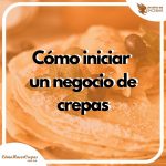 Cómo iniciar un negocio de crepas